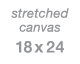 stretch canvas, 18x24