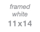 framed, white, 11x14